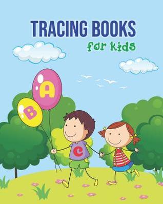 Read Online Tracing Books for Kids: Letter Tracing Book, Practice for Kids, Ages 3-5, Alphabet Writing Practice - B&g Books | PDF
