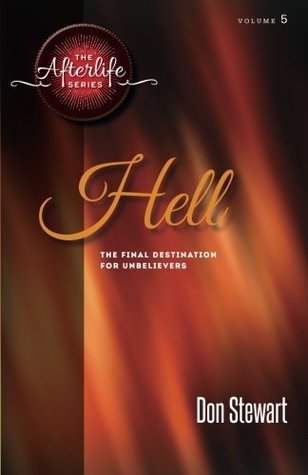 Download Hell: The Final Destination For Unbelievers (The Afterlife Series) (Volume 5) - Don Stewart | PDF