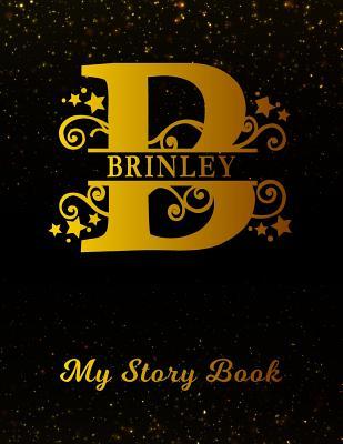 Read Online Brinley My Story Book: Personalized Letter B First Name Blank Draw & Write Storybook Paper Black Gold Cover Write & Illustrate Storytelling Midline Dash Workbook for Pre-K & Kindergarten 1st 2nd 3rd Grade Students (K-1, K-2, K-3) -  | PDF