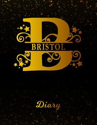 Full Download Bristol Diary: Letter B Personalized First Name Personal Writing Journal Black Gold Glitteryy Space Effect Cover Daily Diaries for Journalists & Writers Note Taking Write about Your Life & Interests -  | ePub