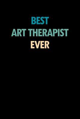 Download Best Art Therapist Ever: Blank Lined Office Humor Themed Journal and Notebook to Write In: With a Practical and Versatile Wide Rule Interior -  | PDF