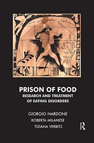 Read Online Prison of Food: Research and Treatment of Eating Disorders - Roberta Milanese file in ePub