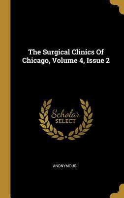 Read The Surgical Clinics of Chicago, Volume 4, Issue 2 - Anonymous file in ePub