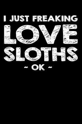 Download I Just Freaking Love Sloths Ok: Lined Sample Notebook -  file in ePub