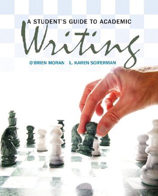 Read A Student's Guide to Academic Writing Plus NEW MyLab Composition with Pearson eText -- Access Card Package - Michael O'Brien Moran file in PDF