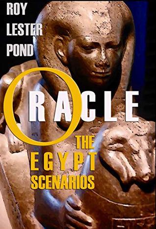 Full Download ORACLE The Egypt Scenarios: The Anson Hunter Egypt adventure thriller series - Roy Lester Pond file in PDF