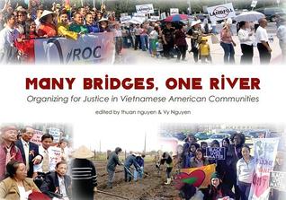Read Many Bridges, One River: Organizing for Justice in Vietnamese American Communities - Thuan Nguyen file in ePub