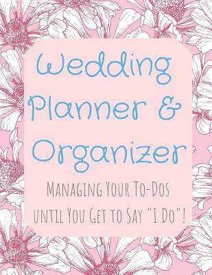 Read Online Wedding Planner and Organizer: Managing Your To-Dos until You Get to Say I Do! Large Pink Flowers Turquoise Text - Family Keepsake Journals | ePub
