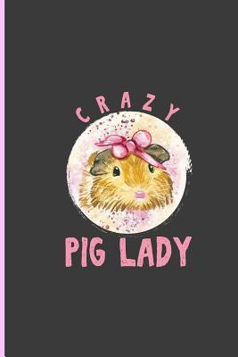 Download Crazy Pig Lady: Crazy Guinea Pig Perfect Lined Notebook/Journal (6x9) -  file in PDF