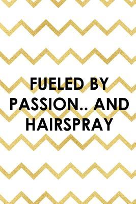 Download Fueled By Passion.. And Hairspray: Blank Lined Notebook ( Hairdresser ) -  | ePub