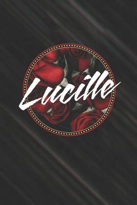 Download Lucille: First Name Funny Sayings Personalized Customized Names Women Girl Mother's day Gift Notebook Journal -  | PDF