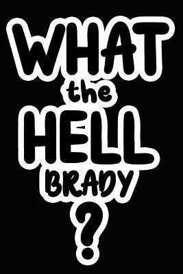 Read Online What the Hell Brady?: College Ruled Composition Book - James Goode | ePub