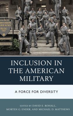 Read Online Inclusion in the American Military: A Force for Diversity - David Rohall | ePub