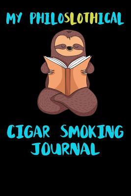 Download My Philoslothical Cigar Smoking Journal: Blank Lined Notebook Journal Gift Idea For (Lazy) Sloth Spirit Animal Lovers -  file in ePub