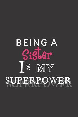 Full Download Being a Sister is my Superpower: Medium Lined Journal/Diary for Everyday Use - Everyday Life file in PDF