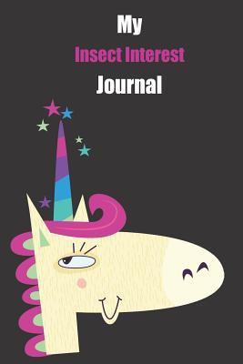 Full Download My Insect Interest Journal: With A Cute Unicorn, Blank Lined Notebook Journal Gift Idea With Black Background Cover -  | PDF