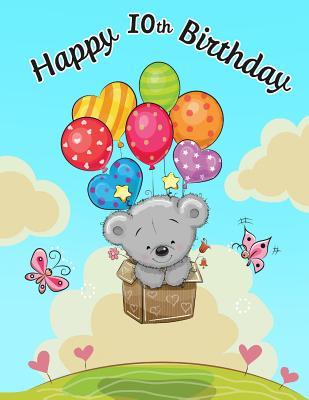 Read Online Happy 10th Birthday: Cute Bear Balloon Ride Sketch Book Perfect for Doodling, Drawing and Sketching. Way Better Than a Birthday Card! - Black River Art | ePub