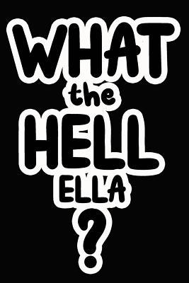 Full Download What the Hell Ella?: College Ruled Composition Book - James Goode file in ePub