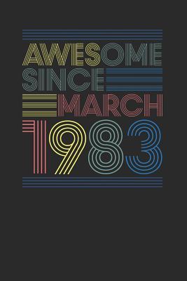 Read Online Awesome Since March 1983: Dotted Bullet Notebook - Happy Birthday Gift or Happy Anniversary Gift Idea - Awesome Publishing | PDF
