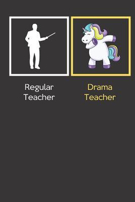 Full Download Regular Teacher Drama Teacher: Funny Dabbing Unicorn Journal Diary Notebook For Teacher Appreciation, Christmas, Graduation Gifts for Education Elementary High School and Middle School Teaching - Jessica H Stevens Publishing file in PDF