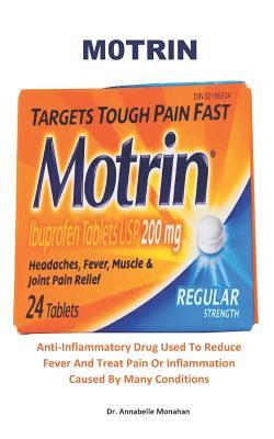 Full Download M0TRlN: Anti-Inflammatory Drug Used To Reduce Fever And Treat Pain Or Inflammation Caused By Many Conditions - Annabelle Monahan file in PDF