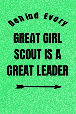 Read Behind Every Great Girl Scout Is A Great Leader: Page Blank Lined Journal For Scout Leader, gift for friend or coworker. - Sunshine Time Publishing file in PDF