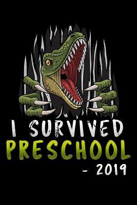 Download i survived preschool 2019: Lined Notebook / Diary / Journal To Write In 6x9 for class of 2019 graduation T rex dinosaur graduation - One Grade Publishers | PDF