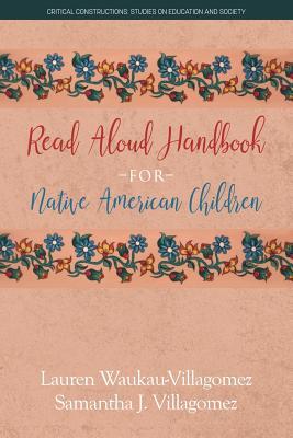 Download Read Aloud Handbook for Native American Children - Lauren Waukau-Villagomez | PDF