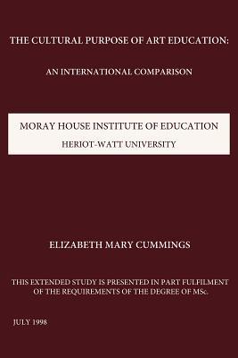 Read The Cultural Purpose of Art Education: An International Comparison - Elizabeth Mary Cummings file in PDF