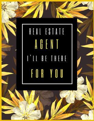 Read Real Estate Agent, I'll Be There For You: Planner for Real Estate Agent 2019-2020, Weekly and Monthly Planner (January 2019 through December 2020) -  | ePub