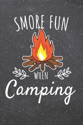 Read Smore Fun When Camping: Camping Notebook, Diary, Journal or Planner - Size 6 x 9 - 110 lined Pages - Office Equipment - Great Gift idea for Christmas or Birthday - For Notes, Bullet Journaling, Calligraphy and Hand Lettering -  file in ePub