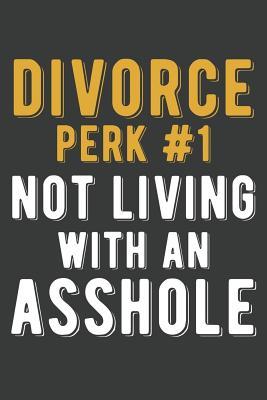Read Divorce Perk #1 Not Living With An Asshole: Lined Journal: The Thoughtful Gift Card Alternative - Pink House Press | ePub