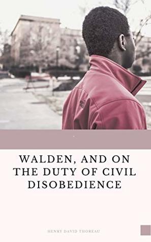 Read Online Walden, and On The Duty Of Civil Disobedience - Henry David Thoreau | PDF