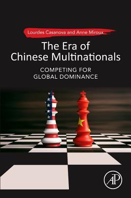 Read Online The Era of Chinese Multinationals: Competing for Global Dominance - Lourdes Casanova file in ePub