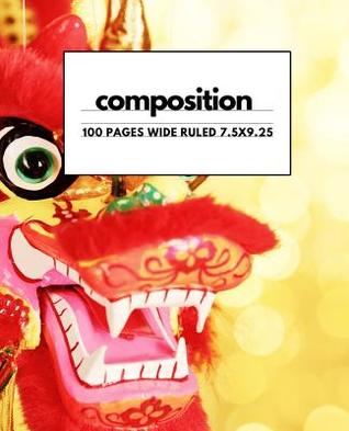 Full Download Composition: Chinese Dragon Notebook: Get Organized with this back to school student notebook or journal makes a great gift for kids, girls, boys and teachers for the classroom experience. - Pythus Publishing file in PDF