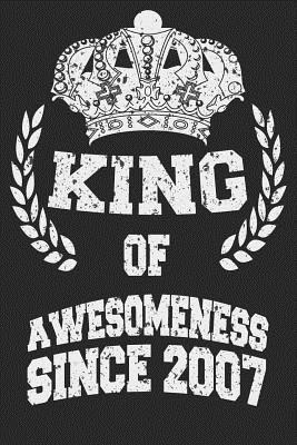 Download King Of Awesomeness Since 2007: Blank Lined Journal, Happy Birthday Sketchbook, Notebook, Diary Perfect Gift For 12 Year Old Boys -  | ePub