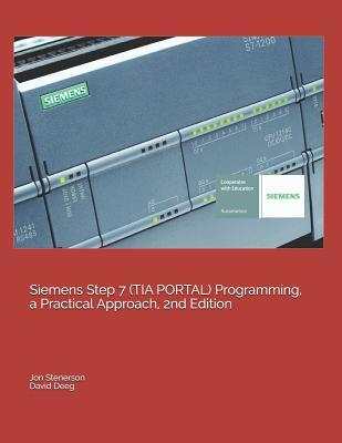 Read Siemens Step 7 (TIA PORTAL) Programming, a Practical Approach, 2nd Edition - David Deeg | PDF