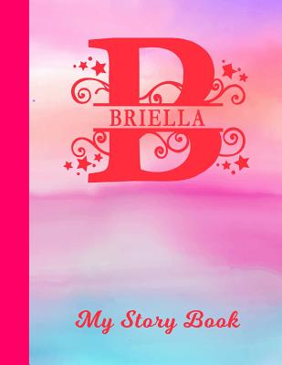 Read Briella My Story Book: Personalized Letter B First Name Blank Draw & Write Storybook Paper - Glossy Pink & Blue Watercolor Effect Cover - Write & Illustrate Storytelling Midline Dash Workbook for Pre-K & Kindergarten 1st 2nd 3rd Grade Students (K-1, K-2 -  | ePub