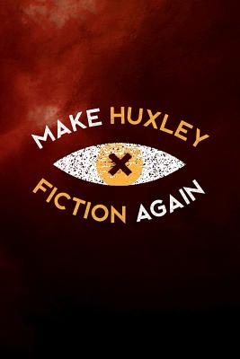 Full Download Make Huxley fiction again: 6x9 120-page lined notebook journal notepad scribble book diary workbook for philosophers -  | PDF