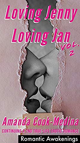 Read Online Loving Jenny Loving Jan (Vol 2): Continuing A Second True Life Erotic Romance - Amanda Cook-Medina | ePub