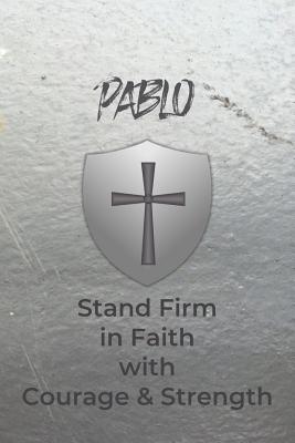 Download Pablo Stand Firm in Faith with Courage & Strength: Personalized Notebook for Men with Bibical Quote from 1 Corinthians 16:13 - Courageous Faith Press file in ePub