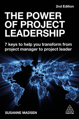 Read The Power of Project Leadership: 7 Keys to Help You Transform from Project Manager to Project Leader - Susanne Madsen | ePub