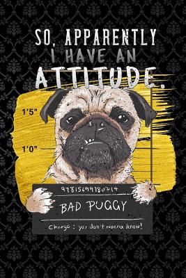 Download So, Apparently I Have An Attitude: Funny Lined Notebook / Diary / Journal To Write In 6x9 bad puggy charge gift - Attitude Co Publisher file in ePub