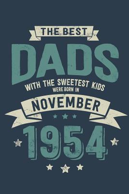 Read Online The Best Dads with the Sweetest Kids: Were Born in November 1954 - Awesome GIft Notebook - 6x9 Inch - 100 Blank Pages -  | PDF