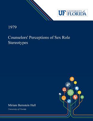 Read Online Counselors' Perceptions of Sex Role Stereotypes - Miriam Hull file in ePub