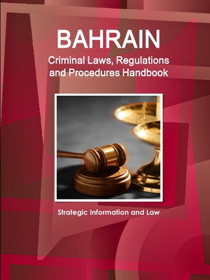 Read Online Bahrain Criminal Laws, Regulations and Procedures Handbook - Strategic Information and Law - Inc Ibp file in ePub