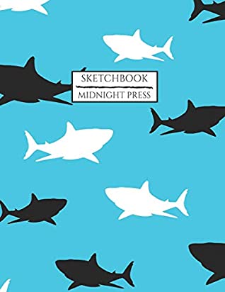 Read Sketchbook: Large Notebook/Journal with Blank Pages for Drawing Doodling and Sketching Blue with Black and White Sharks - Midnight Press file in ePub