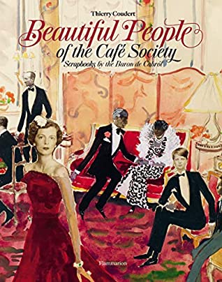 Full Download Beautiful People of the Café Society: Scrapbooks by the Baron de Cabrol - Baron de Cabrol | PDF