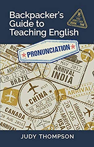 Download The Backpacker's Guide to Teaching English: Pronunciation - Judy Thompson file in ePub