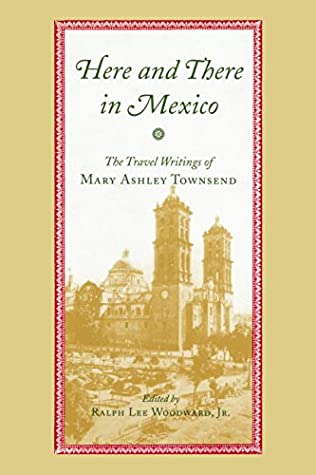 Read Online Here and There in Mexico: The Travel Writings of Mary Ashley Townsend - Mary Lee Townsend file in ePub